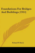 Foundations For Bridges And Buildings (1914) - Paperback