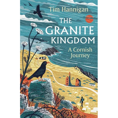 The Granite Kingdom: A Cornish Journey - Hardcover