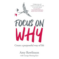 Focus on Why: Create a purposeful way of life - Paperback
