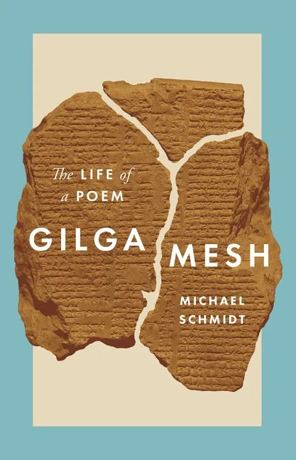 Gilgamesh: The Life of a Poem - Paperback