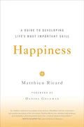 Happiness: A Guide to Developing Life's Most Important Skill - Paperback