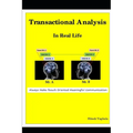 Transactional Analysis In Real Life: Always Make Result Oriented Meaningful Communication - Paperback