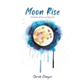 Moon Rise - A Collection of Poems and Illustrations About Mental Health - Paperback