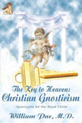 The Key to Heaven: Christian Gnosticism - Paperback