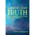 Stand In Your Truth: Seven Sacred Truths to Living a Divinely Guided Life - Hardcover