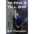 To Find A Tall Ship - Paperback