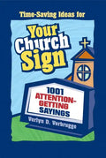 Your Church Sign: 1001 Attention-Getting Sayings - Paperback