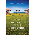 Through the Lenses of the Creator: A journey of finding purpose, identity, and worth in Christ Jesus - Paperback