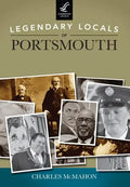Legendary Locals of Portsmouth, New Hampshire - Paperback