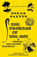 The Princess of the Sun and Other Decadent Stories - Paperback