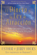 El Dinero Y La Ley de Atraccion: Como Aprender a Atraer Prosperidad, Salud Y Felicidad - Paperback