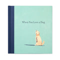 When You Love a Dog - Hardcover