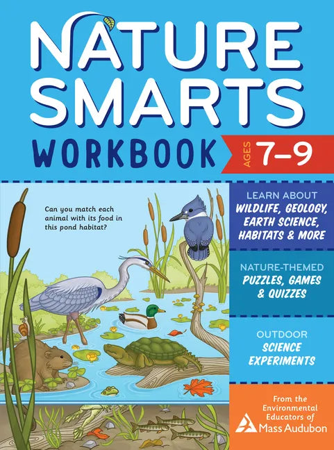 Nature Smarts Workbook, Ages 7-9: Learn about Wildlife, Geology, Earth Science, Habitats & More with Nature-Themed Puzzles, Games, Quizzes & Outdoor S - Paperback