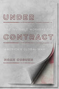 Under Contract: The Invisible Workers of America's Global War - Hardcover