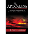 El Apocalipsis: Un estudio cronolico de los eventos finales de la Era Cristiana - Paperback