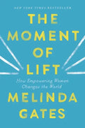 The Moment of Lift: How Empowering Women Changes the World - Hardcover