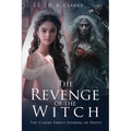 The Revenge of The Witch- The Clarke Family Journal of Death - Paperback