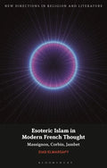 Esoteric Islam in Modern French Thought: Massignon, Corbin, Jambet - Paperback