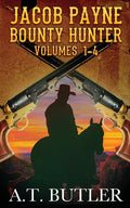 Jacob Payne, Bounty Hunter, Volumes 1 - 4: Western Adventures - Paperback