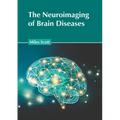 The Neuroimaging of Brain Diseases - Hardcover