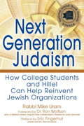 Next Generation Judaism: How College Students and Hillel Can Help Reinvent Jewish Organizations - Paperback