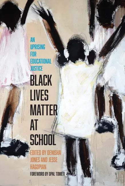 Black Lives Matter at School: An Uprising for Educational Justice - Paperback
