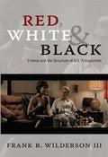 Red, White & Black: Cinema and the Structure of U.S. Antagonisms - Paperback