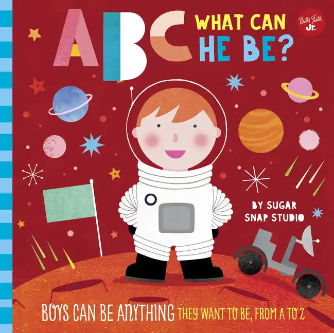 ABC for Me: ABC What Can He Be?: Boys Can Be Anything They Want to Be, from A to Z - Board Book