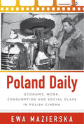 Poland Daily: Economy, Work, Consumption and Social Class in Polish Cinema - Paperback