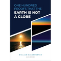 100 Proofs That Earth Is Not A Globe: New Large Print Edition including "Experiments proving the Earth to be a Plane" by Parallax - Paperback