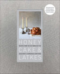 Honey Cake & Latkes: Recipes from the Old World by the Auschwitz-Birkenau Survivors - Hardcover