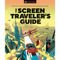 The Screen Traveler's Guide: Real-Life Locations Behind Your Favorite Movies and TV Shows - Hardcover