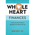 Whole Heart Finances: A Jesus-Centered Guide to Managing Your Money with Joy - Paperback
