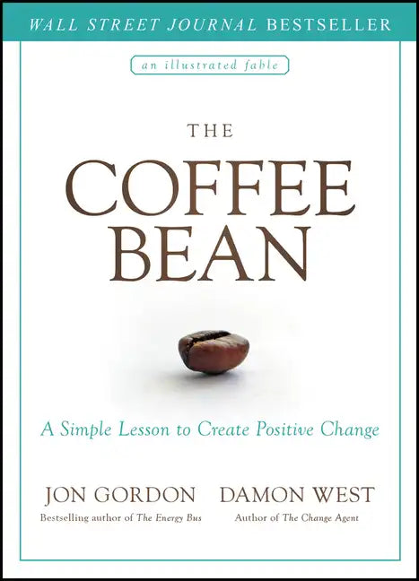 The Coffee Bean: A Simple Lesson to Create Positive Change - Hardcover