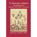 To Educate a Nation: Autobiography of Andres P. and Jane V. Enriquez - Paperback