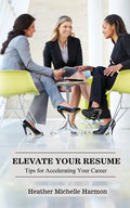 Elevate Your Resume: Tips for Accelerating Your Career - Paperback