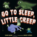 Go to Sleep, Little Creep: A Bedtime Book for Kids and Toddlers - Hardcover