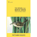 The Dream of the Marsh Wren: Writing as Reciprocal Creation - Paperback