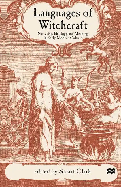 Languages of Witchcraft: Narrative, Ideology and Meaning in Early Modern Culture - Paperback