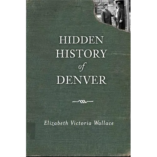Hidden History of Denver - Paperback