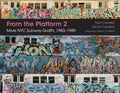 From the Platform 2: More NYC Subway Graffiti, 1983-1989 - Hardcover