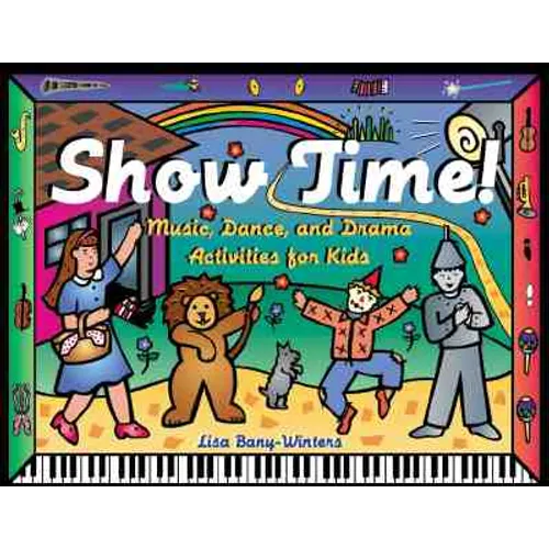 Show Time!: Music, Dance, and Drama Activities for Kids - Paperback