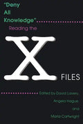 Deny All Knowledge: Reading the X-Files - Paperback