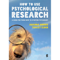 How to Use Psychological Research: A Guide for Those New to Studying Psychology - Hardcover