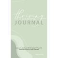 Thriving to 50 and Beyond Journal: Making the Rest of Your Life the Best Part of Your Life, Starts with Creating a Really Good Day - Hardcover