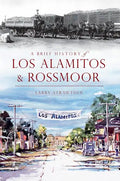 A Brief History of Los Alamitos & Rossmoor - Paperback