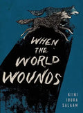 When the World Wounds - Paperback