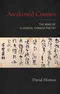 Awakened Cosmos: The Mind of Classical Chinese Poetry - Paperback