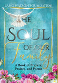 The Soul of Our Family: A Book of Prayers, Praises, and Poems - Hardcover