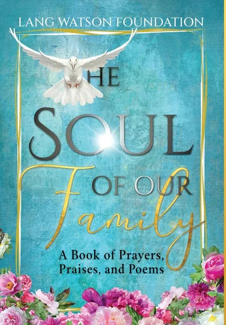 The Soul of Our Family: A Book of Prayers, Praises, and Poems - Hardcover